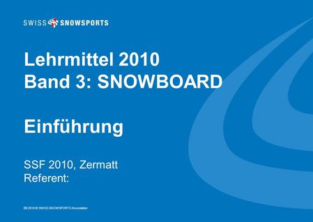 Lehrmittel 2010 Band 3: SNOWBOARD Einführung