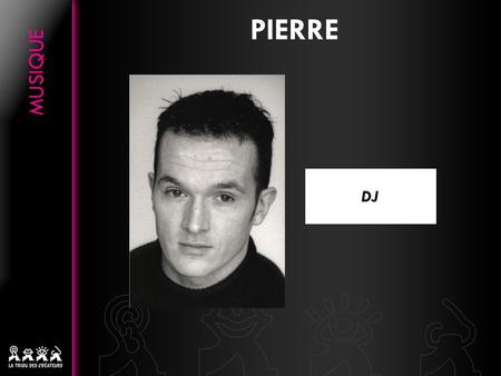 DJ PIERRE. EXPERIENCES PROFESSIONELLES Avec un répertoire accessible ponctué de petites pépites originales, Pierre vous fera danser jusquau bout de la.