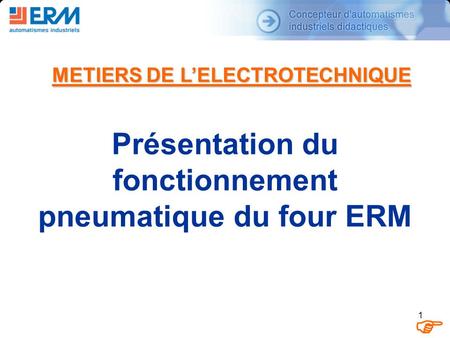 F Présentation du fonctionnement pneumatique du four ERM