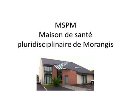 MSPM Maison de santé pluridisciplinaire de Morangis