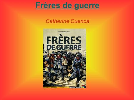 Frères de guerre Catherine Cuenca