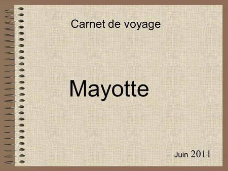 Carnet de voyage Mayotte Juin 2011.
