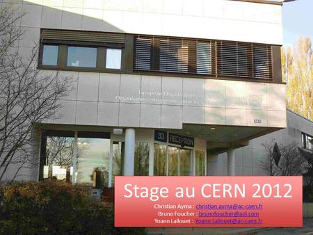 Stage au CERN 2012 Christian Ayma :