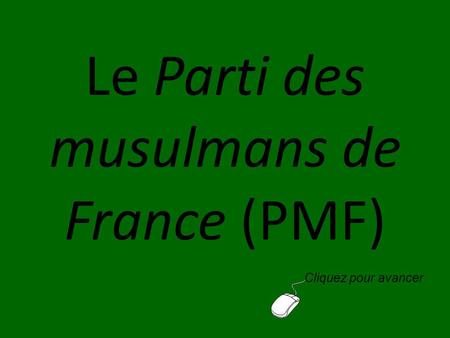 Le Parti des musulmans de France (PMF)