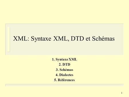 XML: Syntaxe XML, DTD et Schémas
