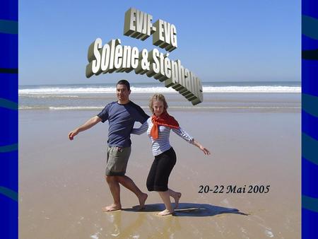 20-22 Mai 2005. Solène avait rendez vous avec ses Filles.