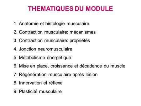 THEMATIQUES DU MODULE Anatomie et histologie musculaire.