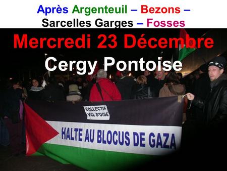 Après Argenteuil – Bezons – Sarcelles Garges – Fosses Mercredi 23 Décembre Cergy Pontoise.