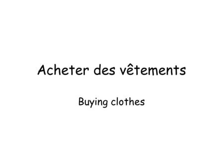 Acheter des vêtements Buying clothes. Les vêtements masculins.