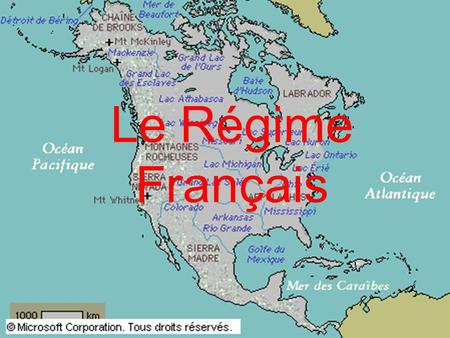 Le Régime Français Le Régime Français.