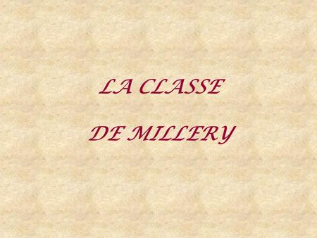 LA CLASSE DE MILLERY.