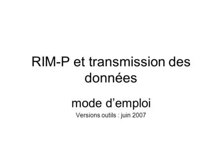RIM-P et transmission des données