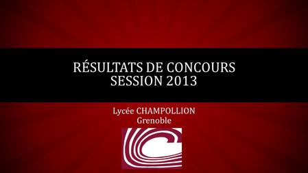 RÉSULTATS DE CONCOURS SESSION 2013