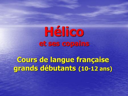 Cours de langue française grands débutants (10-12 ans)