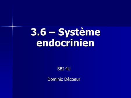 3.6 – Système endocrinien SBI 4U Dominic Décoeur.