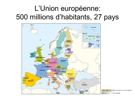 L’Union européenne: 500 millions d’habitants, 27 pays