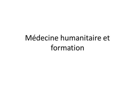 Médecine humanitaire et formation