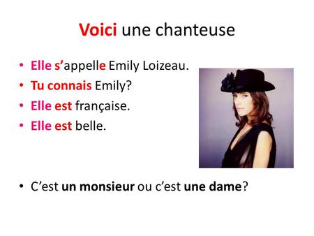 Voici une chanteuse Elle s’appelle Emily Loizeau. Tu connais Emily?