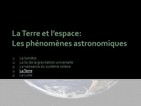 La Terre et l’espace: Les phénomènes astronomiques