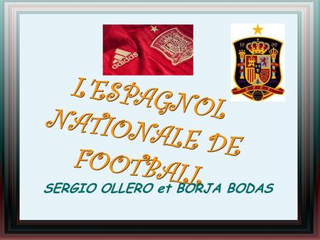 L'ESPAGNOL NATIONALE DE FOOTBALL SERGIO OLLERO et BORJA BODAS.