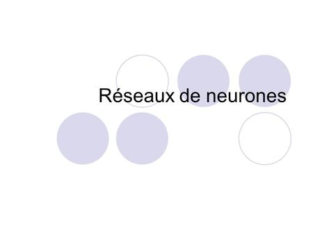 Réseaux de neurones.