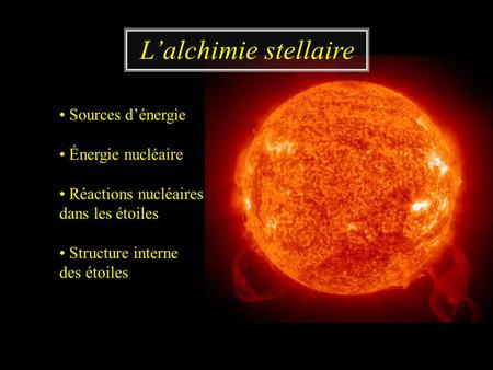 L’alchimie stellaire • Sources d’énergie • Énergie nucléaire