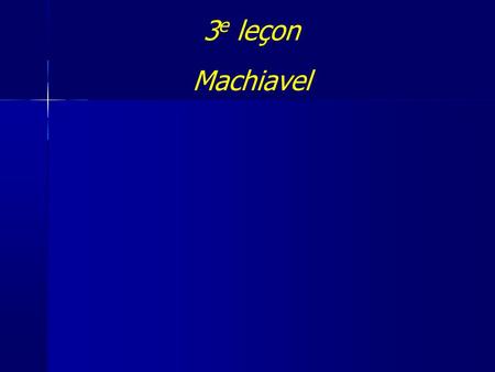 3e leçon Machiavel 1.