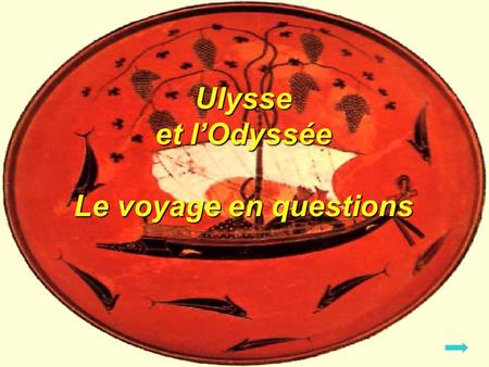 Ulysse et l’Odyssée Le voyage en questions
