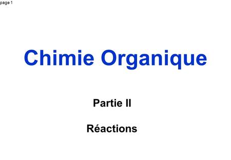 Chimie Organique Partie II Réactions.