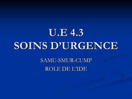 SAMU-SMUR-CUMP ROLE DE L’IDE
