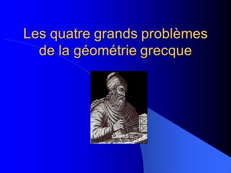 Les quatre grands problèmes de la géométrie grecque