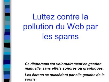 Luttez contre la pollution du Web par les spams