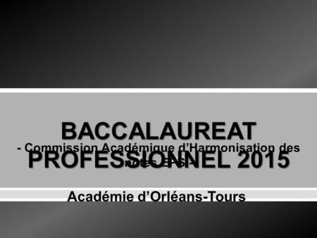  - Commission Académique d’Harmonisation des notes EPS - BACCALAUREAT PROFESSIONNEL 2015 Académie d’Orléans-Tours.