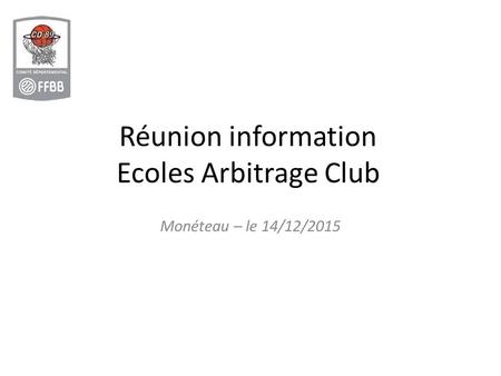 Réunion information Ecoles Arbitrage Club Monéteau – le 14/12/2015.