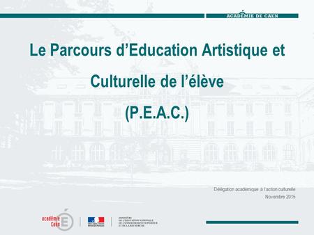 Le Parcours d’Education Artistique et Culturelle de l’élève (P.E.A.C.)