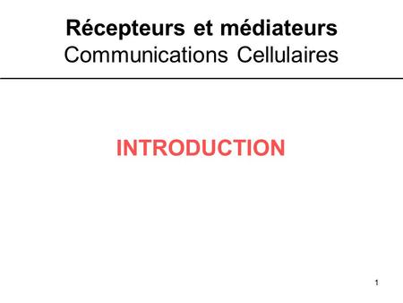 Récepteurs et médiateurs Communications Cellulaires