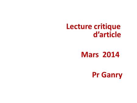 Lecture critique d’article Mars 2014 Pr Ganry. q2. Donner un titre à l’article? Etude du statut sérologique et de l’accouchement par césarienne sur les.