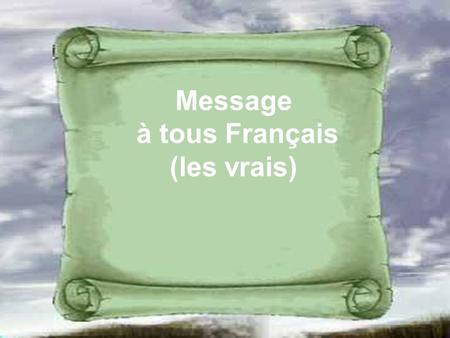 Message à tous Français (les vrais).
