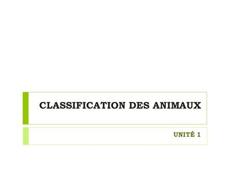 CLASSIFICATION DES ANIMAUX