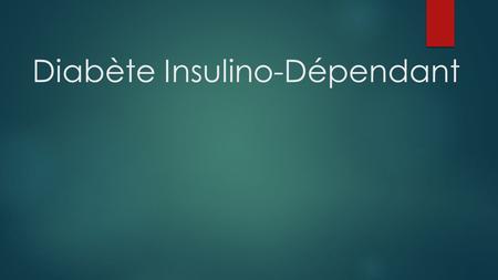Diabète Insulino-Dépendant