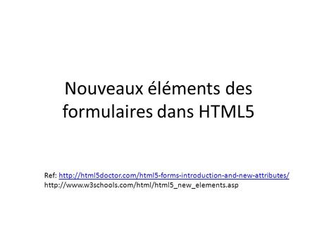 Nouveaux éléments des formulaires dans HTML5 Ref: