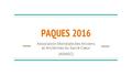 PAQUES 2016 Association Mondiale des Anciens et Anciennes du Sacré-Cœur (AMASC)