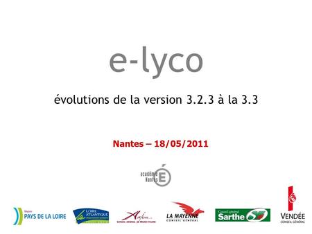 E-lyco évolutions de la version 3.2.3 à la 3.3 Nantes – 18/05/2011.