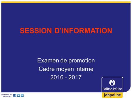 SESSION D’INFORMATION Examen de promotion Cadre moyen interne 2016 - 2017.
