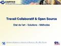 Travail Collaboratif & Open Source Etat de l’art - Solutions - Méthodes.