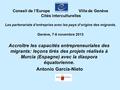 Conseil de l’Europe Ville de Genève Cités interculturelles Les partenariats d’entreprise avec les pays d’origine des migrants. Genève, 7-8 novembre 2013.