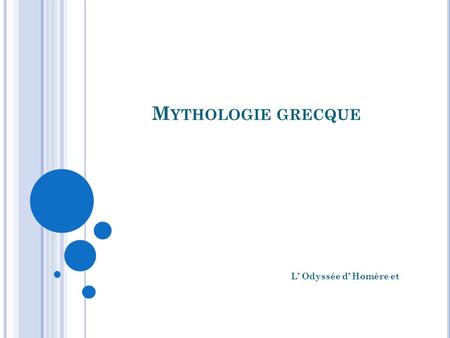 M YTHOLOGIE GRECQUE L’ Odyssée d’ Homère et. CORFOU,PARTIE DE LA MYTHOLOGIE L’ile de Corfou était souvent le centre d’ interet de la mythologie grecque.