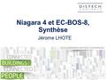 Niagara 4 et EC-BOS-8, Synthèse