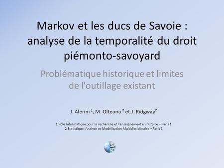 Markov et les ducs de Savoie : analyse de la temporalité du droit piémonto-savoyard Problématique historique et limites de l'outillage existant J. Alerini.