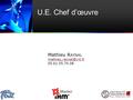 U.E. Chef d’œuvre Mathieu R AYNAL 05.61.55.74.08.